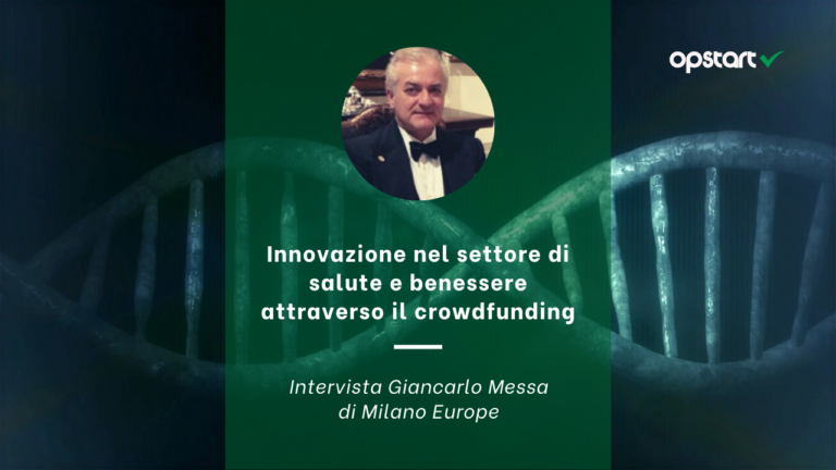 Innovazione nel settore di salute e benessere attraverso il crowdfunding: intervista a Giancarlo Messa di Milano Europe