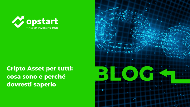 Cripto Asset per tutti: cosa sono e perché dovresti saperlo ￼