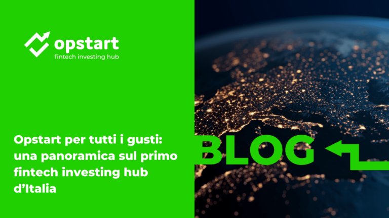 Opstart per tutti i gusti: una panoramica sul primo fintech investing hub d’Italia