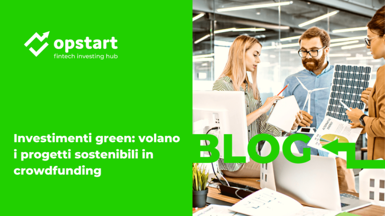 Investimenti green: volano i progetti sostenibili in crowdfunding