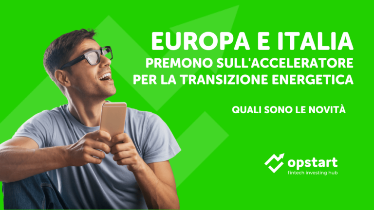 Europa e Italia premono sull’acceleratore per la transizione energetica: quali sono le novità