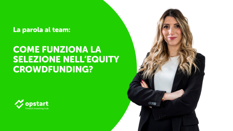La parola al team: come funziona la selezione nell’equity crowdfunding?