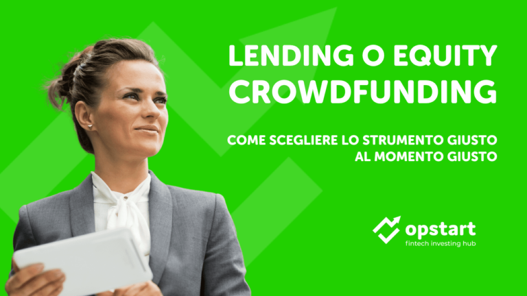 Lending o equity crowdfunding? Come scegliere lo strumento giusto al momento giusto