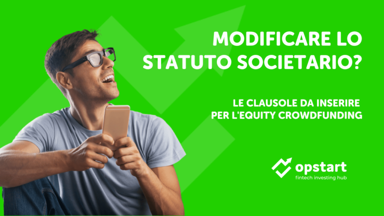Modificare lo statuto societario? Le clausole da inserire per fare equity crowdfunding