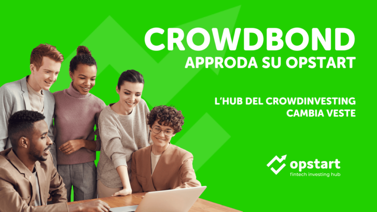 L’hub del crowdinvesting cambia veste: Crowdbond approda su Opstart