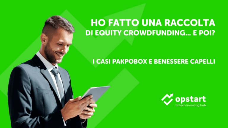 Ho fatto una raccolta di equity crowdfunding… e poi? I casi Pakpobox e Benessere Capelli