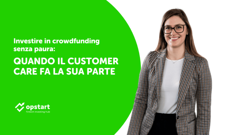 Investire in crowdfunding senza paura: quando il Customer Care fa la sua parte