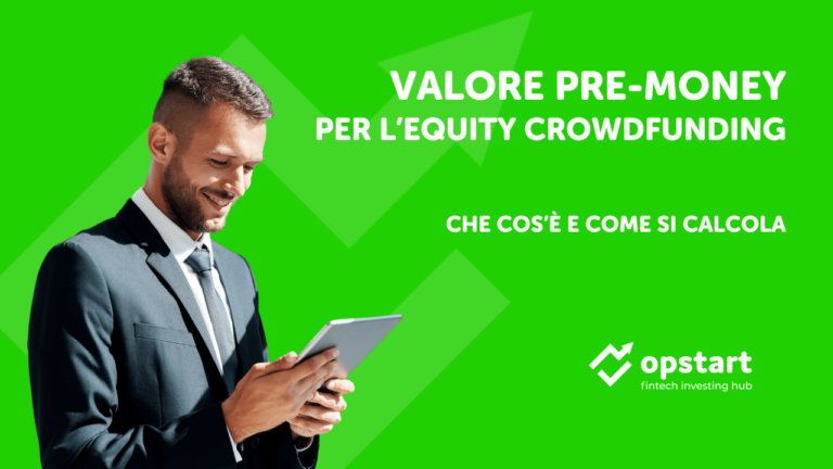 Valore pre-money per l’equity crowdfunding: che cos’è e chi lo stabilisce