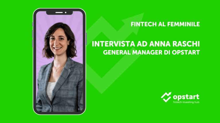 Fintech al femminile: intervista ad Anna Raschi, General Manager di Opstart