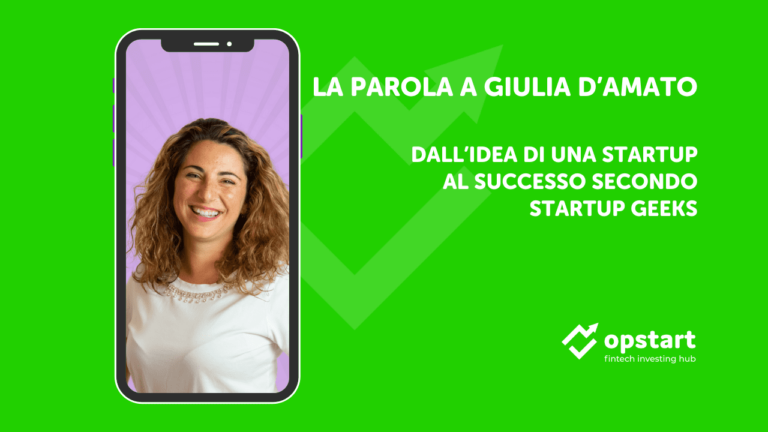 La parola a Giulia D’Amato: dall’idea di una startup al successo secondo Startup Geeks