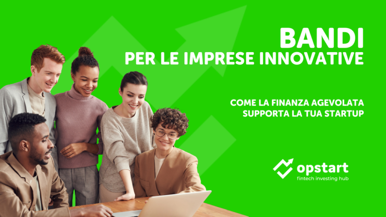 Bandi per le imprese innovative: come la finanza agevolata supporta la tua startup