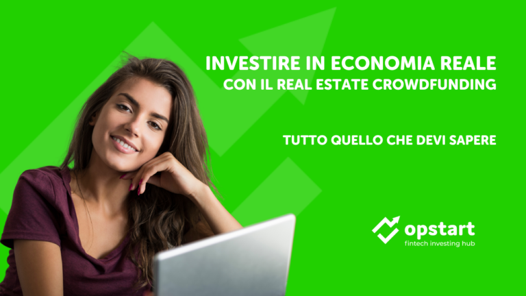 Investire in economia reale con il real estate crowdfunding: tutto quello che devi sapere