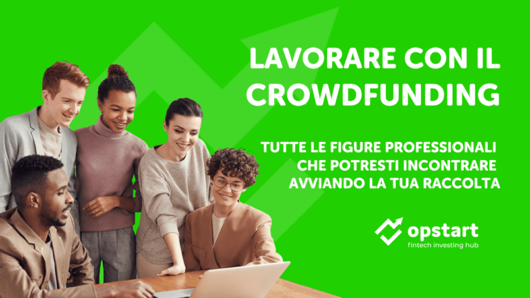 Lavorare con il crowdfunding: tutte le figure professionali che potresti incontrare avviando la tua raccolta