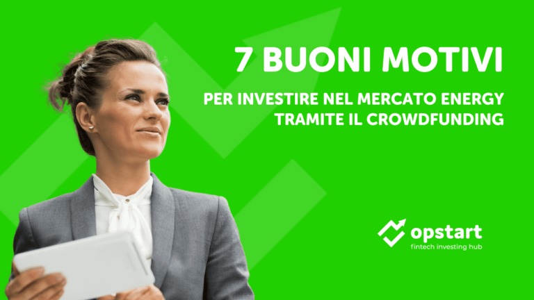 Investire nel mercato energy tramite il crowdfunding: 7 buoni motivi