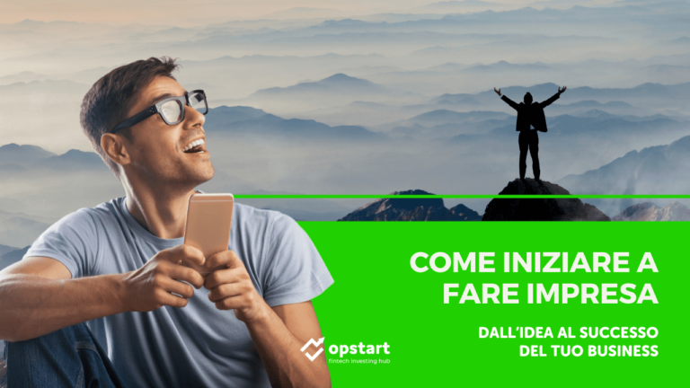 Come iniziare a fare impresa: dall’idea al successo del tuo business