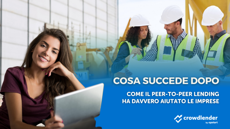Cosa succede dopo: come il peer-to-peer lending ha davvero aiutato le imprese