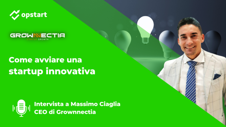 Come avviare una startup innovativa: intervista a Massimo Ciaglia di Grownnectia