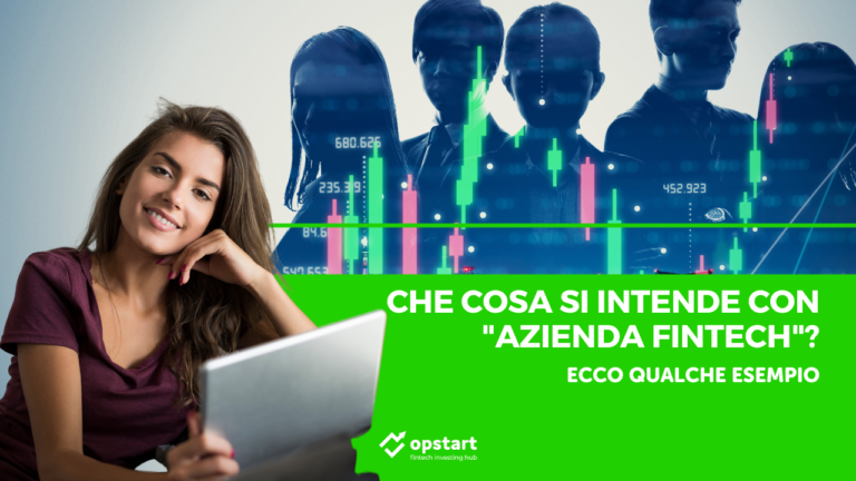 Che cosa si intende con “azienda fintech”? Ecco qualche esempio!