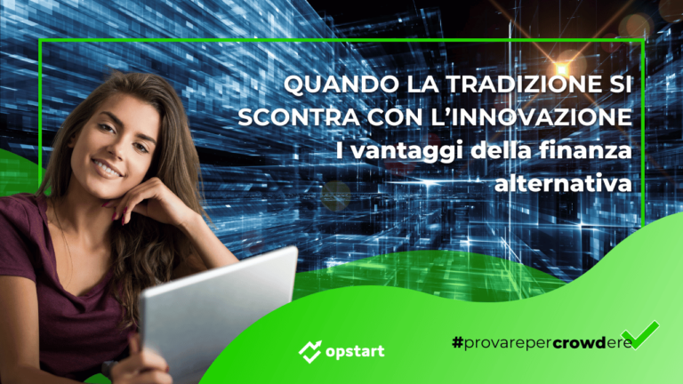 Quando la tradizione si scontra con l’innovazione: i vantaggi della finanza alternativa