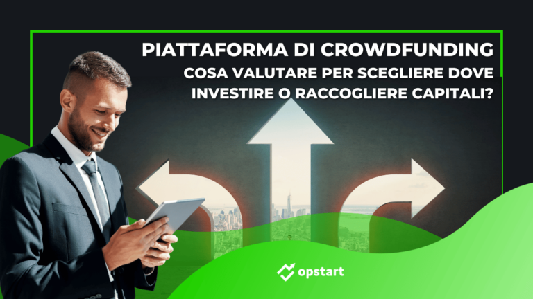 Piattaforma di crowdfunding: cosa valutare per scegliere dove investire o raccogliere capitali?