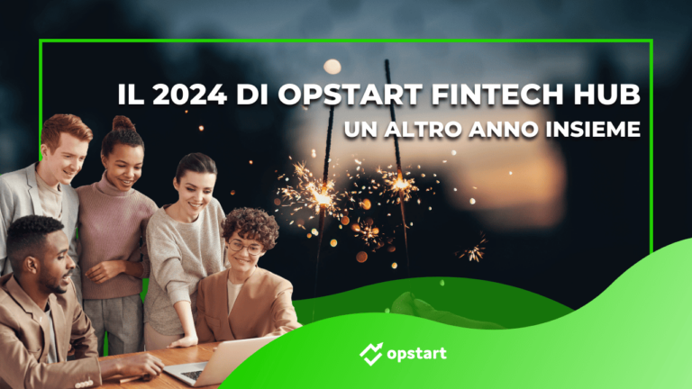 Un altro anno insieme: il 2024 di Opstart fintech hub