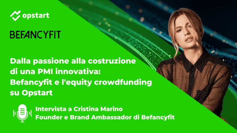 Dalla passione alla costruzione di una PMI innovativa: Cristina Marino racconta Befancyfit e l’equity crowdfunding su Opstart