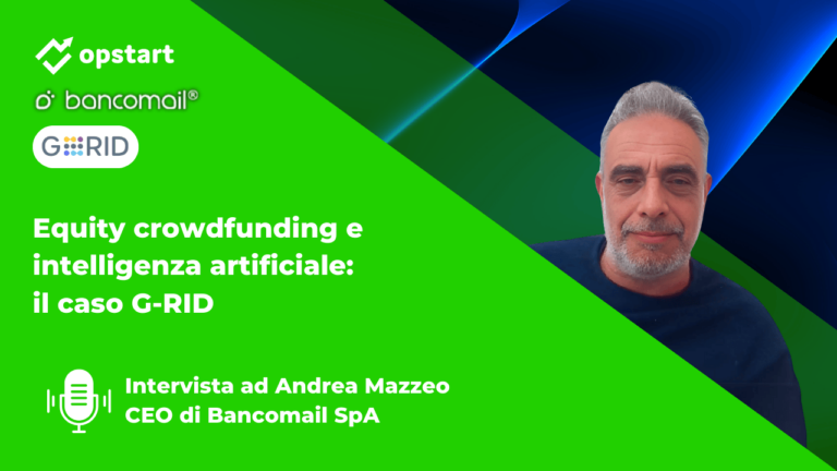 Equity crowdfunding e intelligenza artificiale: intervista ad Andrea Mazzeo su G-RID di Bancomail