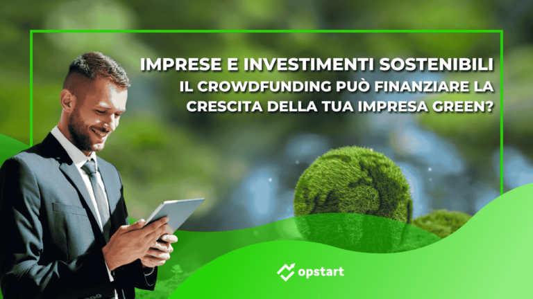 Imprese e investimenti sostenibili: il crowdfunding può finanziare la crescita della tua impresa green?