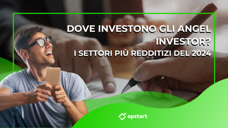 Dove investono gli angel investor? Quali sono i settori più redditizi del 2024?