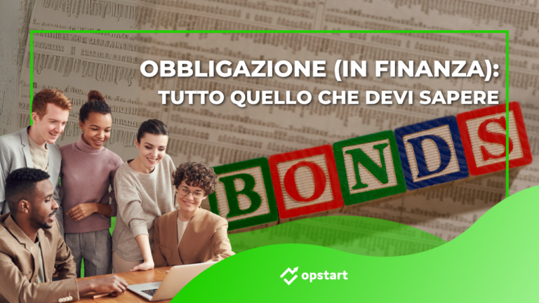 Obbligazione (in finanza): tutto quello che c’è da sapere