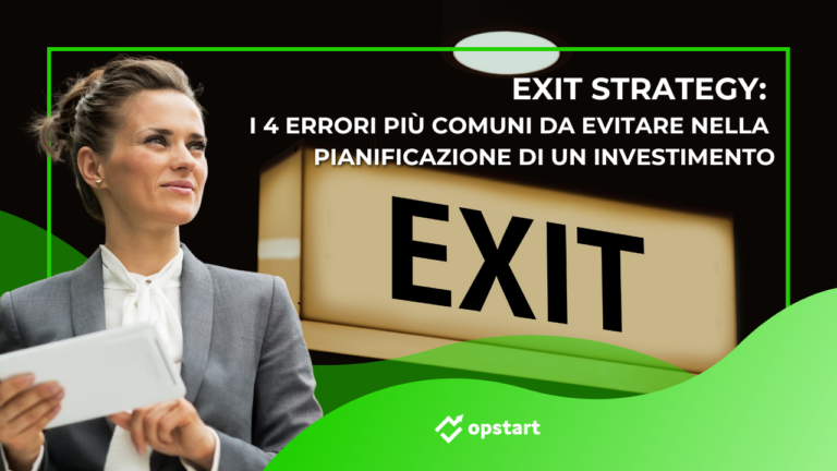 Exit strategy: i 4 errori più comuni da evitare nella pianificazione di un investimento
