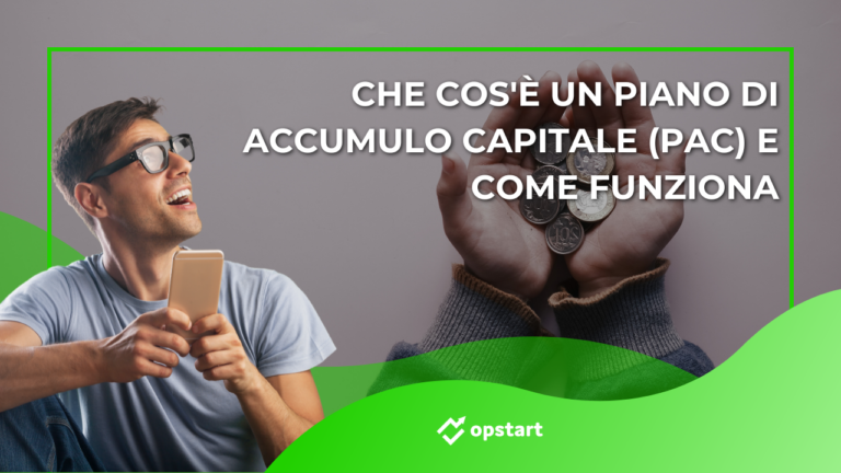 Che cos’è un piano di accumulo capitale (PAC) e come funziona