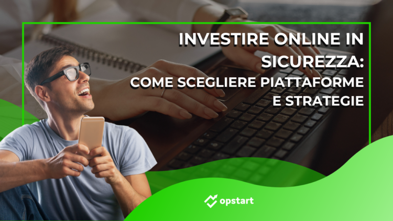 Investire online in sicurezza: come scegliere piattaforme e strategie