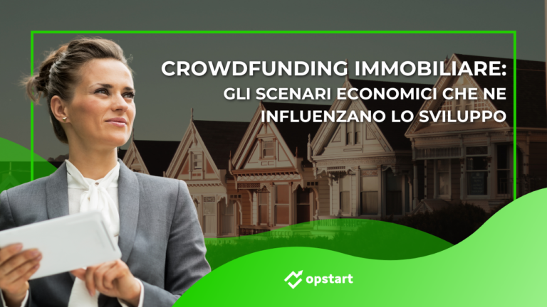 Crowdfunding immobiliare: gli scenari economici che ne influenzano lo sviluppo