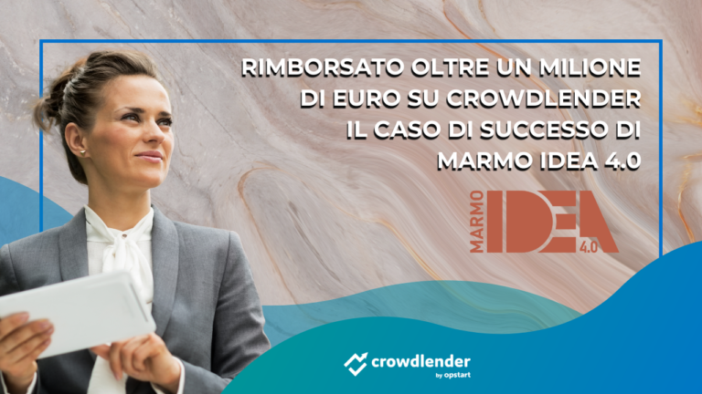 Rimborsato oltre un milione di euro su Crowdlender: il caso di successo di Marmo Idea 4.0