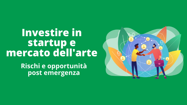 Investire in startup e mercato dell’arte